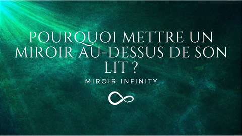 Pourquoi mettre un miroir Au-dessus de son lit ?
